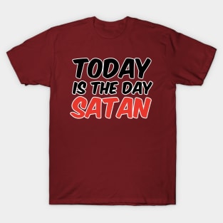 Today is the day T-Shirt